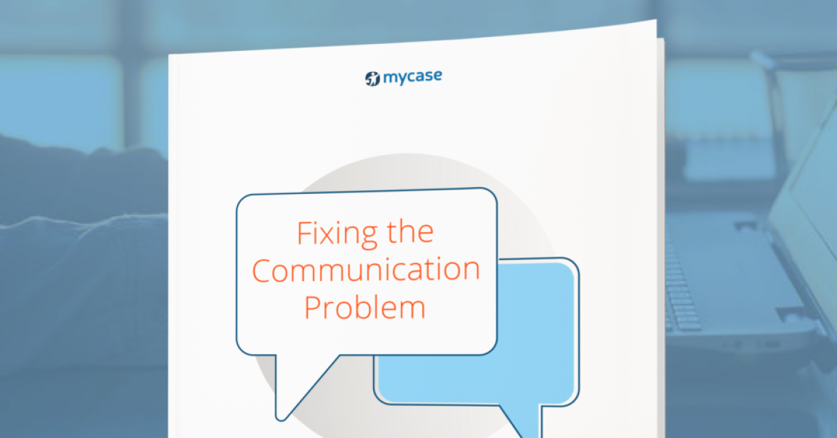 Fixing the Communication Problem in Your Law Practice