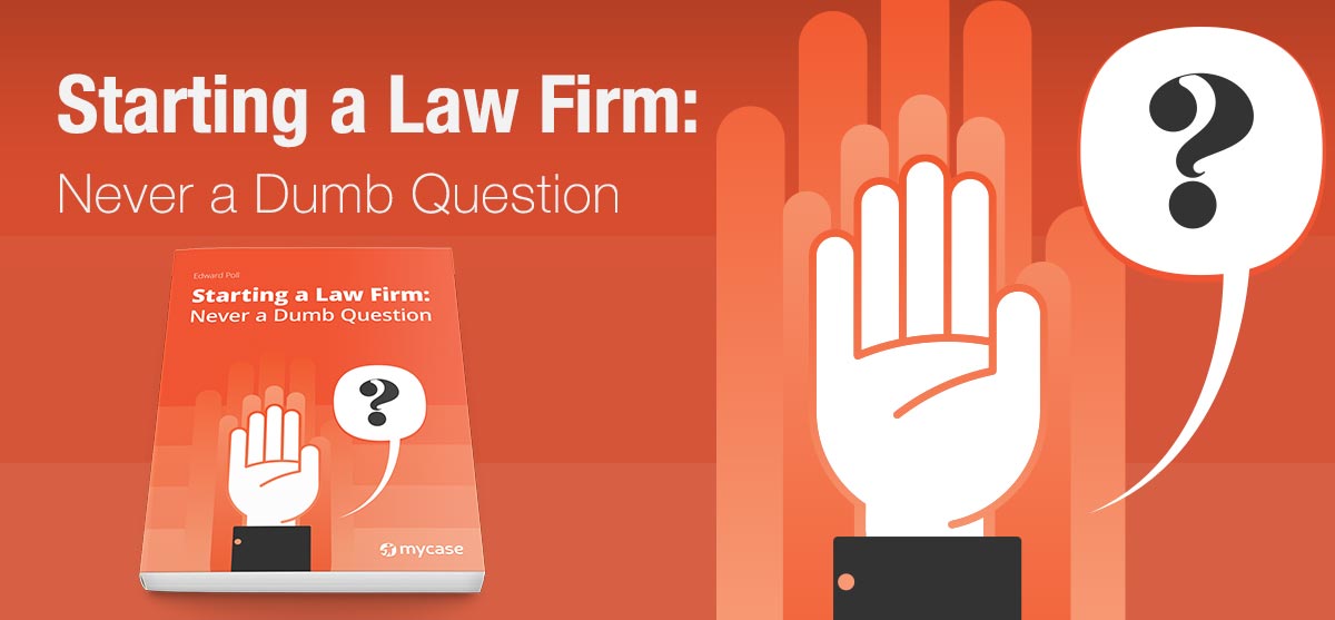 Starting a Law Firm: Never a Dumb Question