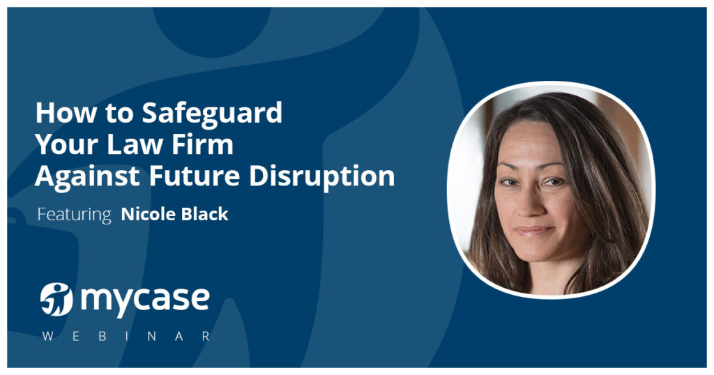 FREE Webinar: How to Safeguard Your Law Firm Against Future Disruption