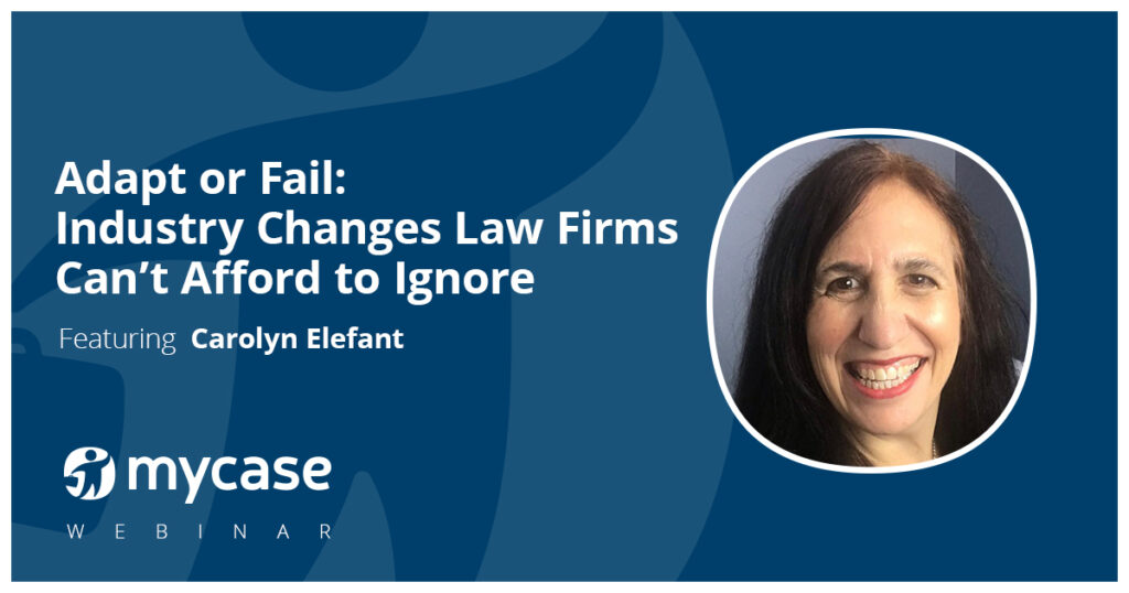 [FREE Webinar]: Adapt or Fail: Industry Changes Law Firms Can’t Afford to Ignore