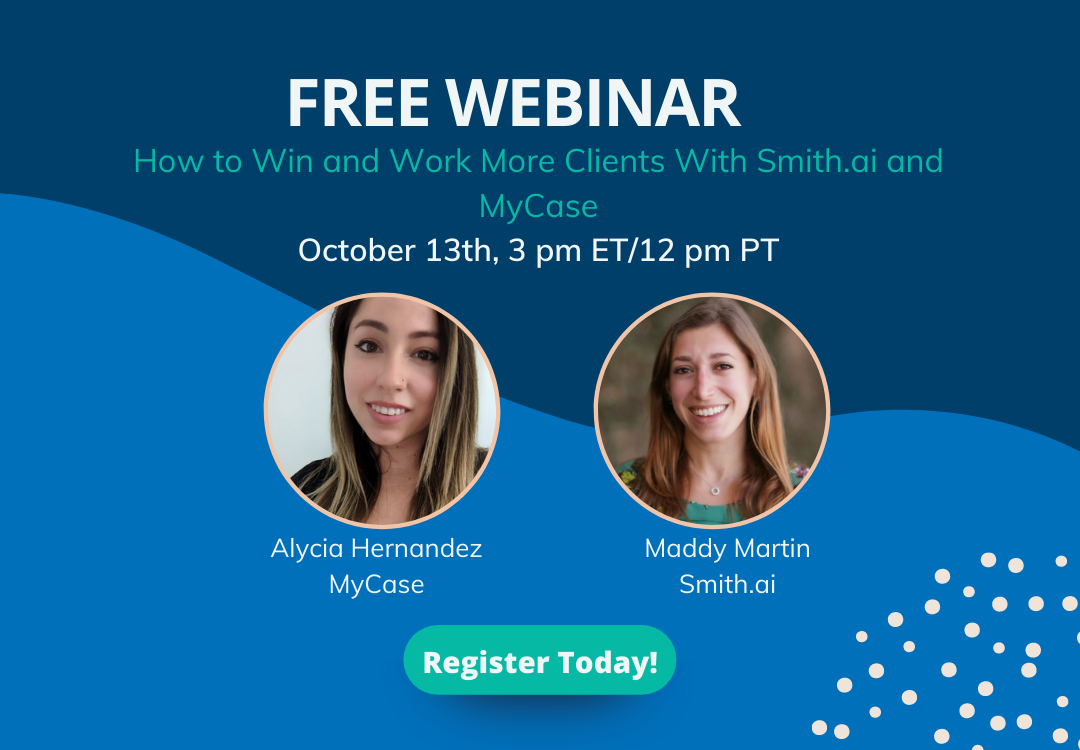 Webinar: How to Win and Work More Clients With Smith.ai and MyCase